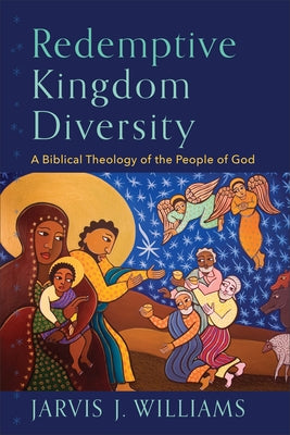 Redemptive Kingdom Diversity: A Biblical Theology of the People of God Paperback Baker Academic