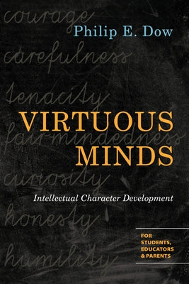 Virtuous Minds: Intellectual Character Development Paperback IVP Academic