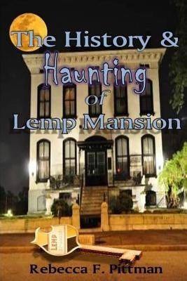 The History and Haunting of Lemp Mansion Paperback Wonderland Productions, Inc.