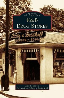 K&B Drug Stores by Epstein, John S.