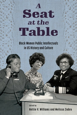 Seat at the Table: Black Women Public Intellectuals in Us History and Culture Paperback University Press of Mississippi