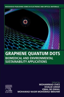 Graphene Quantum Dots: Biomedical and Environmental Sustainability Applications Paperback Woodhead Publishing