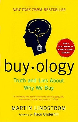 Buyology: Truth and Lies about Why We Buy by Lindstrom, Martin