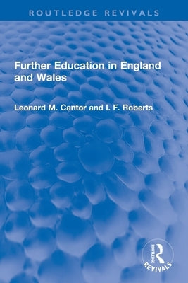 Further Education in England and Wales by Cantor, Leonard M.