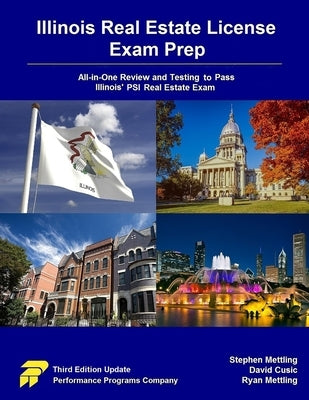 Illinois Real Estate License Exam Prep: All-in-One Review and Testing To Pass Illinois' PSI Real Estate Exam by Cusic, David