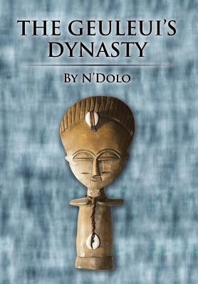 The Geuleui's Dynasty by N'Dolo