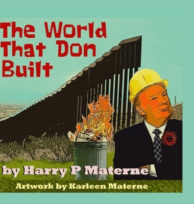 The World That Don Built by Materne, Harry Paul, III