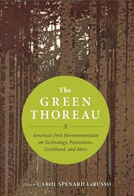 The Green Thoreau: America's First Environmentalist on Technology, Possessions, Livelihood, and More Paperback New World Library