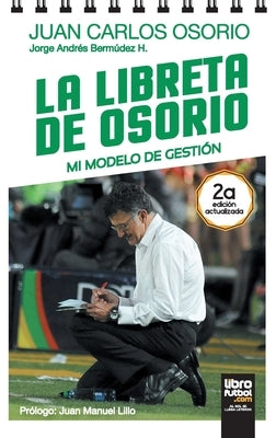 La Libreta de Osorio: Mi Modelo de Gestión by Bermúdez, Jorge