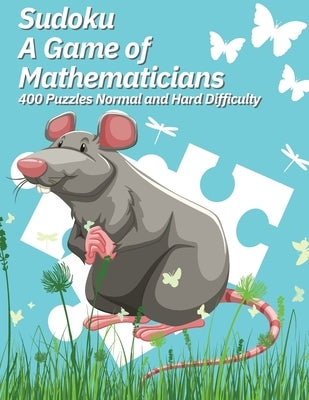 Sudoku A Game of Mathematicians 400 Puzzles Normal and Hard Difficulty Paperback Marick Booster