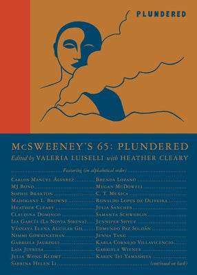 McSweeney's Issue 65 (McSweeney's Quarterly Concern): Plundered (Guest Editor Valeria Luiselli) by Boyle, Claire