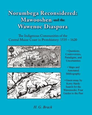 Norumbega Reconsidered: Mawooshen and the Wawenoc Diaspora Paperback Pennywheel Press