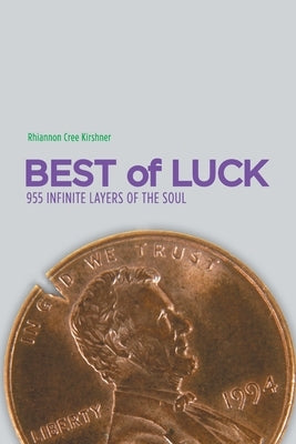 Best of Luck: 955 Infinite Layers of the Soul Paperback Rushmore Press