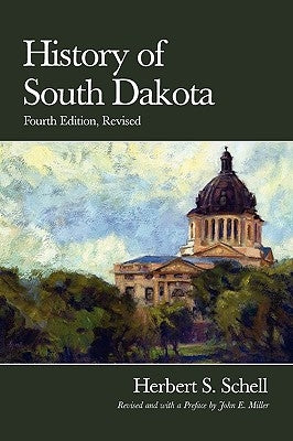 History of South Dakota, 4th Edition, Revised Paperback South Dakota State Historical Society