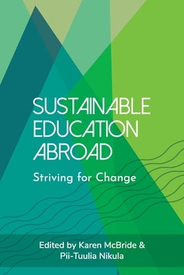 Sustainable Education Abroad: Striving for Change Paperback Forum on Education Abroad