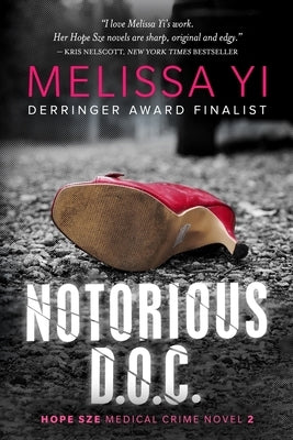 Notorious D.O.C.: Hope Sze Medical Thriller Paperback Createspace Independent Publishing Platform