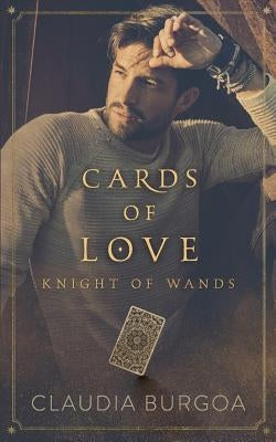 Cards of Love: Knight of Wands Paperback Independently Published