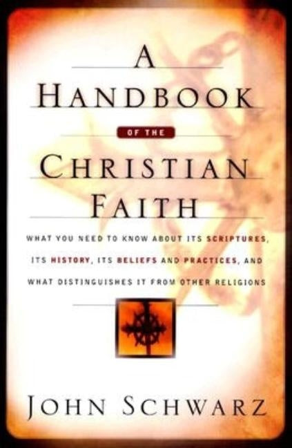 A Handbook of the Christian Faith Paperback Bethany House Publishers