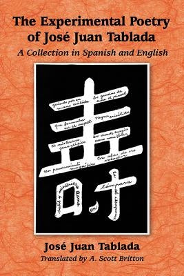 The Experimental Poetry of Jose Juan Tablada: A Collection in Spanish and English Paperback McFarland & Company