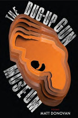 The Dug-Up Gun Museum Paperback BOA Editions
