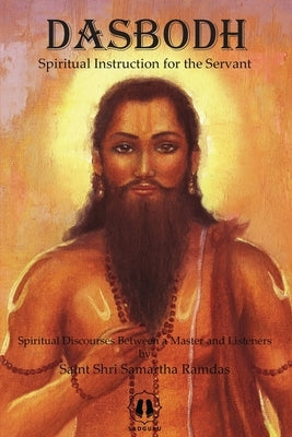 Dasbodh - International Edition: Spiritual Instruction for the Servant Paperback Sadguru Publishing