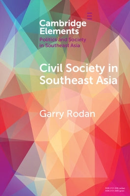 Civil Society in Southeast Asia: Power Struggles and Political Regimes Paperback Cambridge University Press