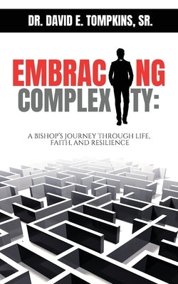 Embracing Complexity: A Bishop's Journey through Life, Faith, and Resilience Paperback Demico National