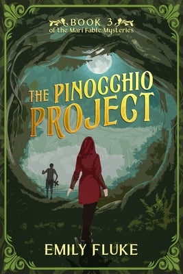 The Pinocchio Project: Book 3 of the Mari Fable Mysteries Paperback Emily Fluke
