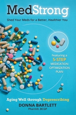 MedStrong: Shed Your Meds for a Better, Healthier You Paperback Wellhood Publishing
