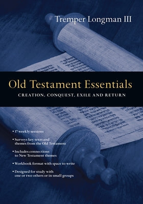 Old Testament Essentials: Creation, Conquest, Exile and Return Paperback IVP Connect