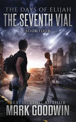 The Seventh Vial: A Novel of the Great Tribulation Paperback Createspace Independent Publishing Platform