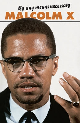 By Any Means Necessary by Malcolm X