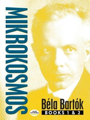 Mikrokosmos: Books 1 & 2 by Bartok, Bela