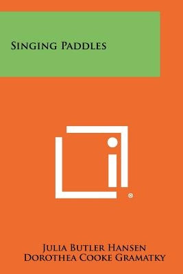Singing Paddles Paperback Literary Licensing, LLC