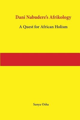 Dani Nabudere's Afrikology: A Quest for African Holism Paperback Codesria