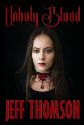 Unholy Blood by Thomson, Jeff