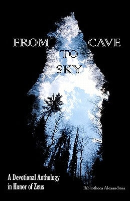 From Cave to Sky: A Devotional Anthology in Honor of Zeus Paperback Createspace Independent Publishing Platform