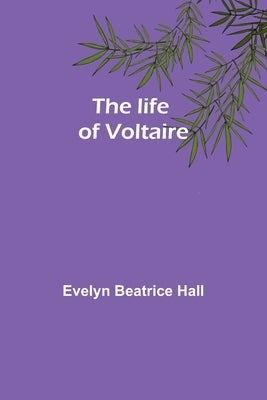 The life of Voltaire Paperback Alpha Edition