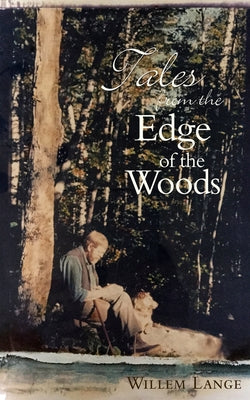 Tales from the Edge of the Woods by Lange, Willem