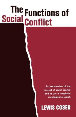 The Functions of Social Conflict by Coser, Lewis A.