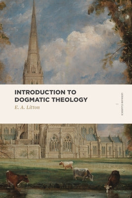 Introduction to Dogmatic Theology Paperback Lexham Press