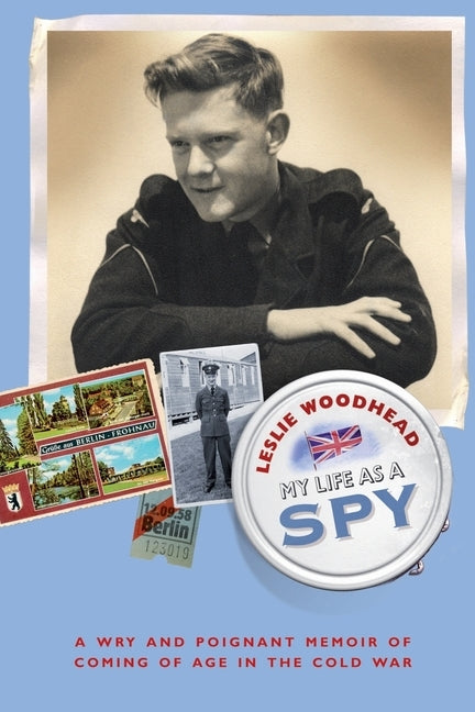 My Life as a Spy by Woodhead, Leslie