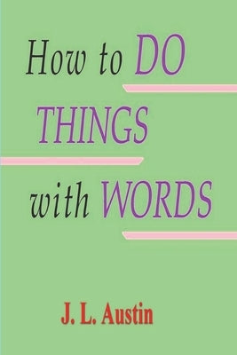 How to Do Things with Words Paperback Must Have Books