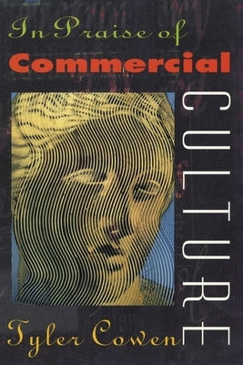 In Praise of Commercial Culture Paperback Harvard University Press