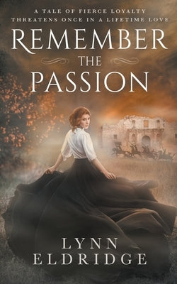 Remember the Passion: a Western Romance Novel by Eldridge, Lynn