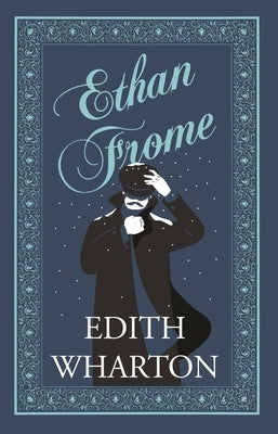 Ethan Frome: Annotated Edition by Wharton, Edith