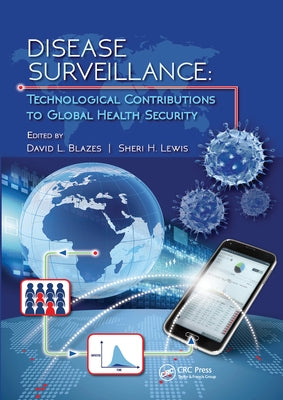 Disease Surveillance: Technological Contributions to Global Health Security Paperback CRC Press