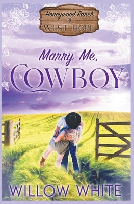 Marry Me, Cowboy Paperback New Creation Books