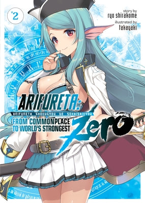 Arifureta: From Commonplace to World's Strongest Zero (Light Novel) Vol. 2 by Shirakome, Ryo