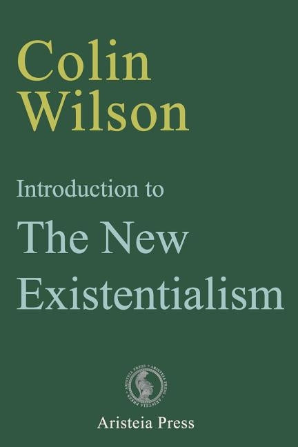 Introduction to The New Existentialism Paperback Aristeia Press